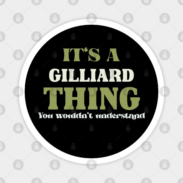 It's a Gilliard Thing You Wouldn't Understand Magnet by Insert Name Here